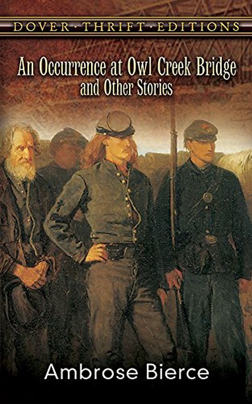An Occurrence at Owl Creek Bridge and Other Stories (Dover Thrift Editions)