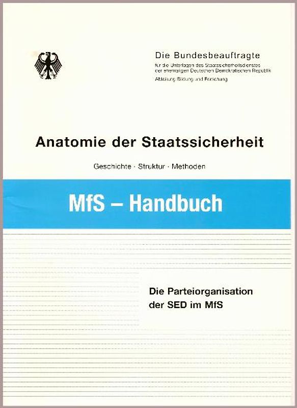 Die Parteiorganisation der SED im Ministerium für Staatssicherheit
