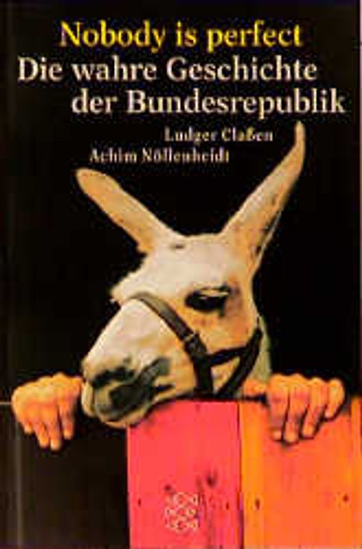 Nobody is perfect. Die wahre Geschichte der Bundesrepublik