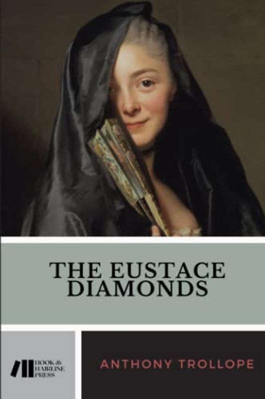 The Eustace Diamonds: Palliser Series, Book 3 (Annotated)