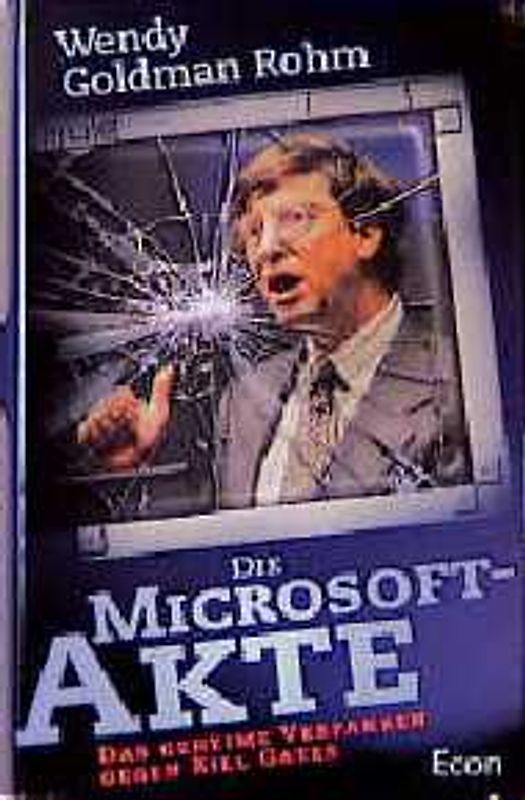 Die Microsoft-Akte. Der Fall Bill Gates