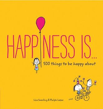 Happiness is . . - Lazar Ralph, Swerling Lisa &