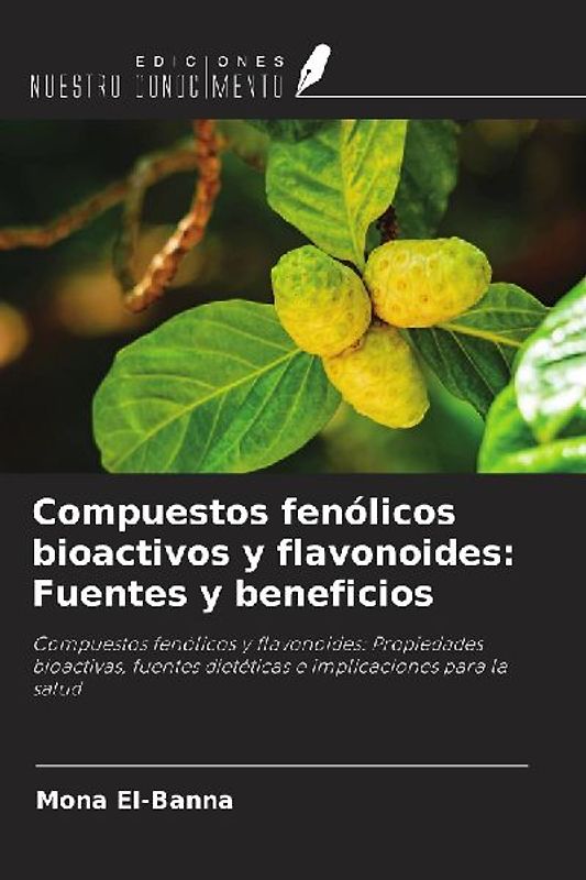 Compuestos fenólicos bioactivos y flavonoides: Fuentes y beneficios