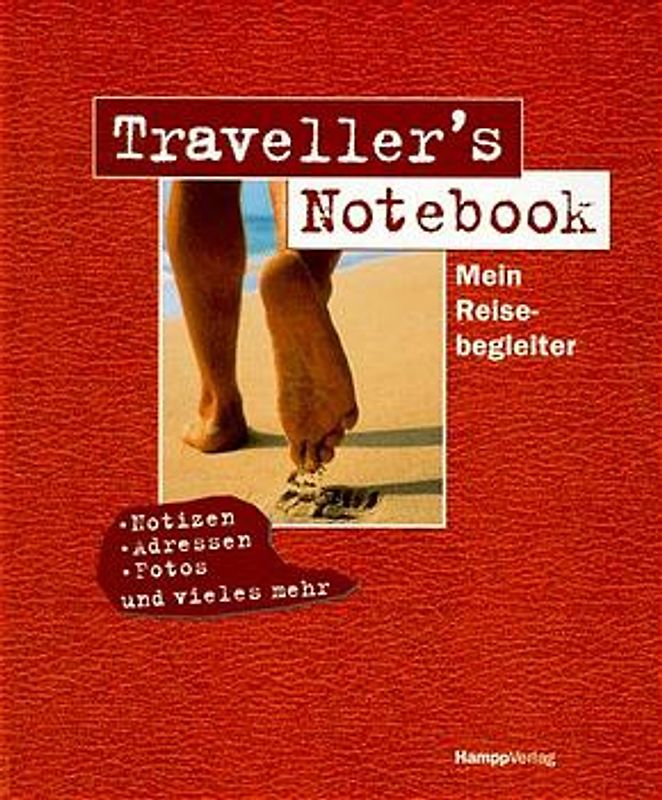 Traveller's Notebook - mein Reisebegleiter. Notizen, Adressen, Fotos u.v.m. Mit zahlreichen Checklisten und Serviceseiten für die Reiseplanung