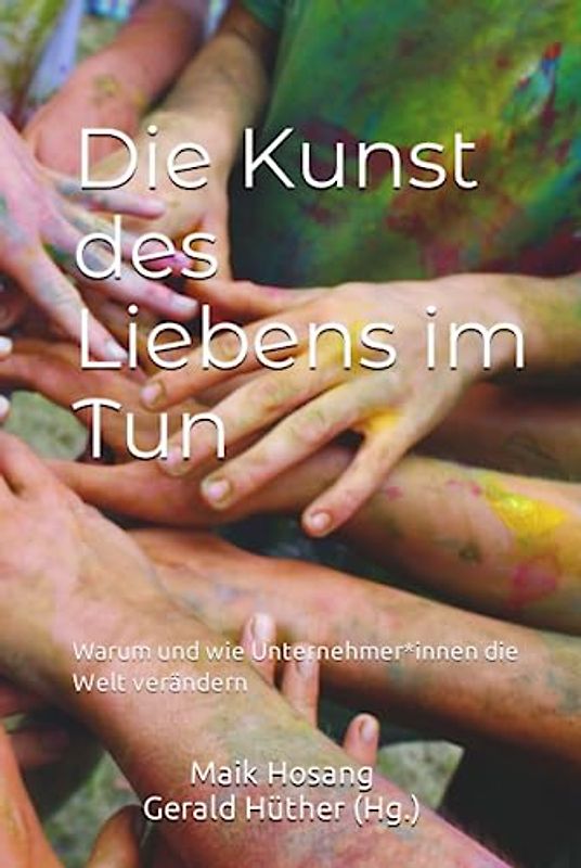 Die Kunst des Liebens im Tun: Warum und wie wir die Welt verändern