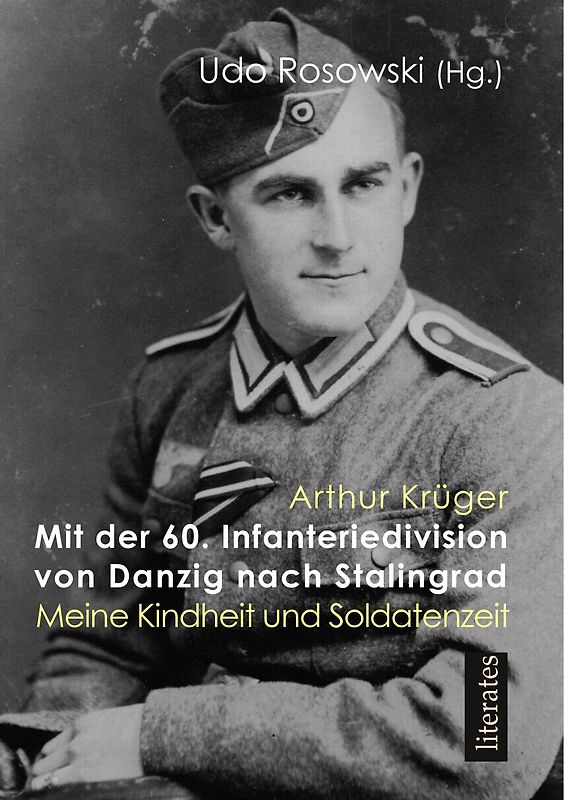 Mit der 60. Infanteriedivision von Danzig nach Stalingrad