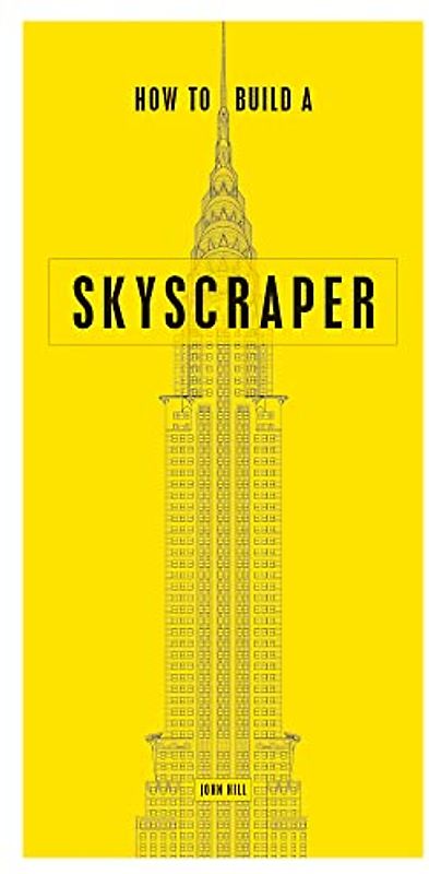 How to Build a Skyscraper