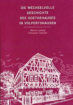 Die wechselvolle Geschichte des Goethehauses in Volpertshausen