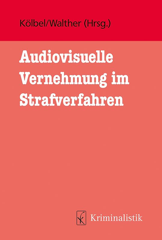 Audiovisuelle Vernehmung im Ermittlungsverfahren
