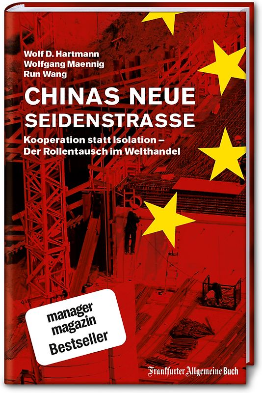 Chinas neue Seidenstraße: Kooperation statt Isolation – Der Rollentausch im Welthandel