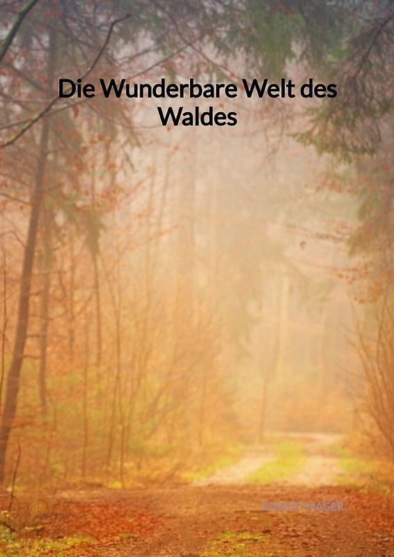 Die Wunderbare Welt des Waldes