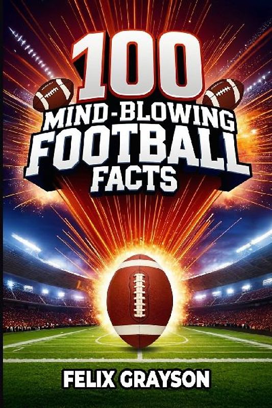 100 Mind-Blowing Football Facts