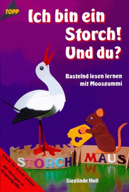 Ich bin ein Storch! Und du?. Bastelnd lesen lernen mit Moosgummi