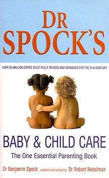 Dr. Spock's Baby and Child Care: The One Essential Parenting Book - Benjamin Spock [Paperback]