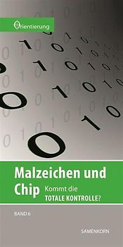 Malzeichen und Chip. Kommt die totale Kontrolle?