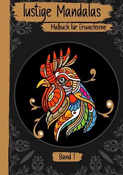 Das Lustige Mandala Malbuch: Lustiges Geschenk, das besondere Mandala Malbuch für Erwachsene, Zen Mandala Malbuch, Tiermandalas, Blumenmandalas - Lachen, Durchatmen und Entspannen