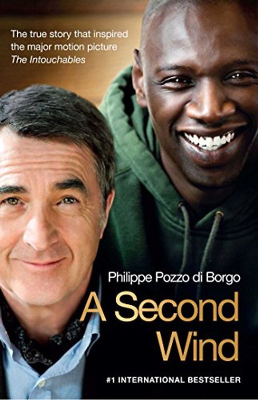 A Second Wind: The True Story that Inspired the Motion Picture The Intouchables - Philippe Pozzo di Borgo