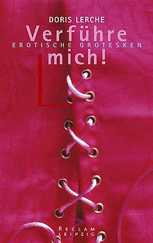 Verführe mich!. Erotische Grotesken