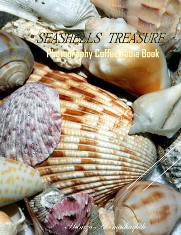 SEASHELLS TREASURE Photography Coffee Table Book: SEASHELLS TREASURE Photography Coffee Table Book for All: An Amazing Group Of Pictures For Relaxing ... Images (8.5"*11") Paperback . March 16,2023 .