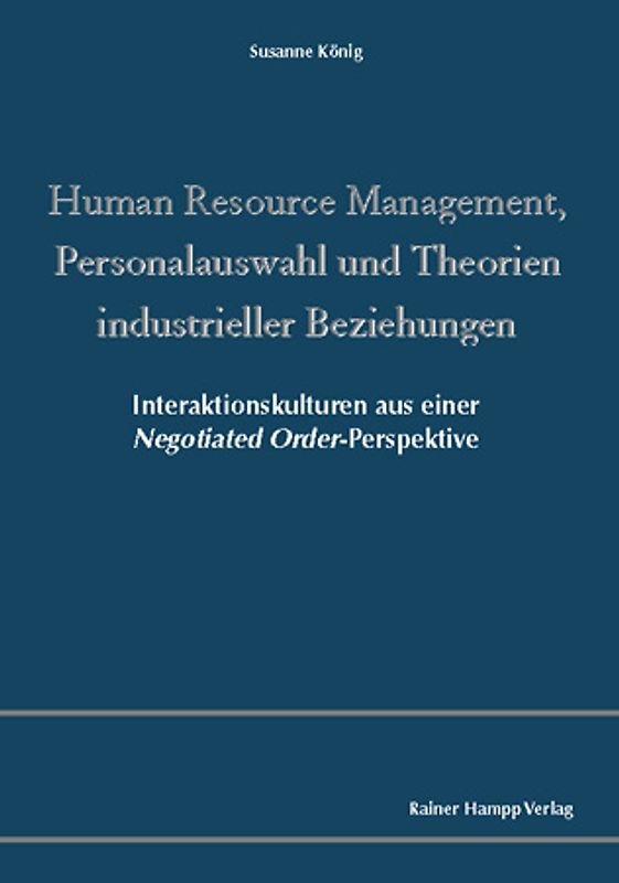 Human Resource Management, Personalauswahl und Theorien industrieller Beziehungen