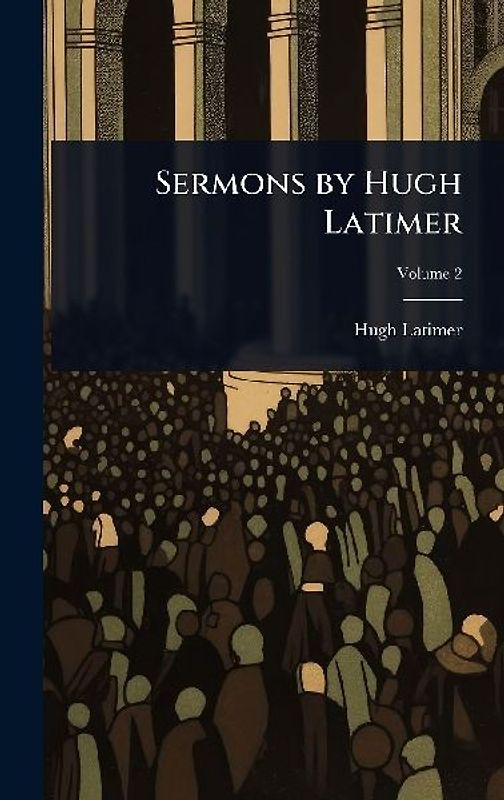 Sermons by Hugh Latimer