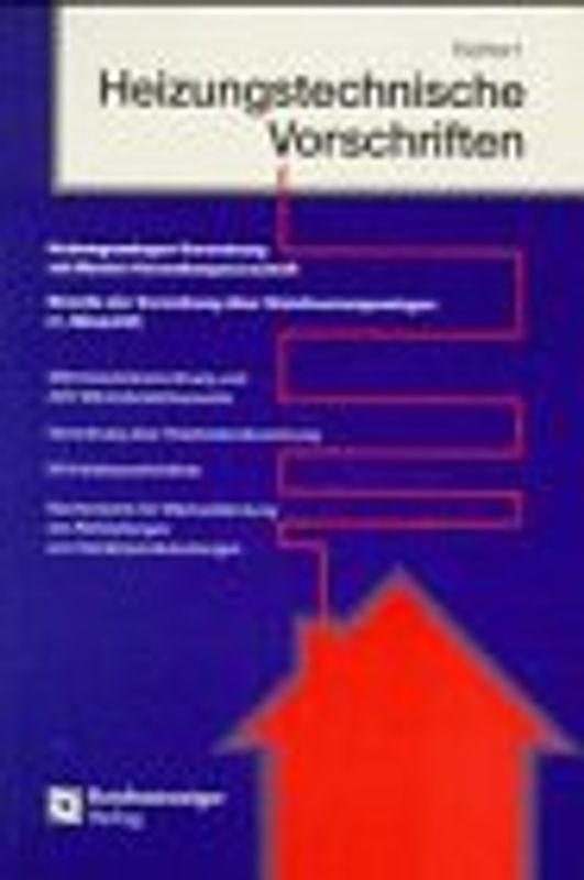 Heizungstechnische Vorschriften. Heizungstechnische-Verordnung mit Muster-Verwaltungsvorschrift Novelle der Verordnung über Kleinfeuerungsanlagen (1. BlmschV)
