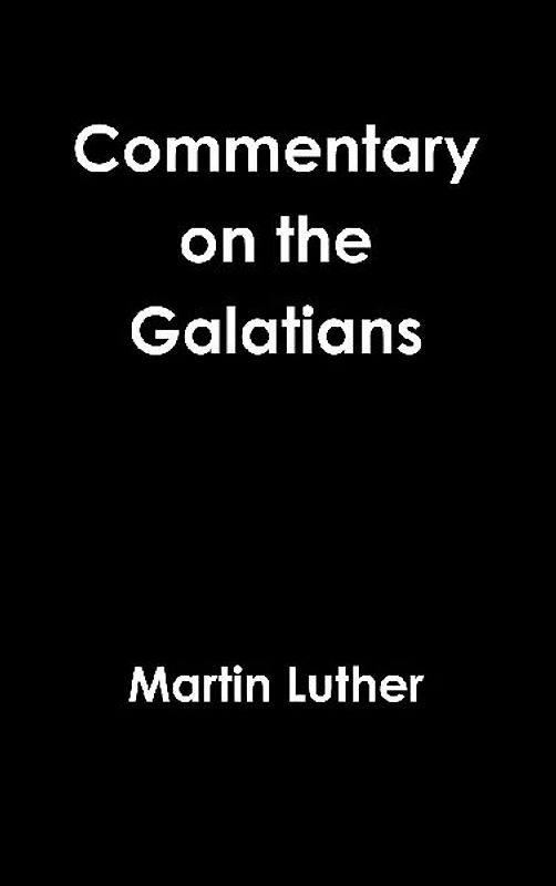 Galatians Commentary Revisited 1535