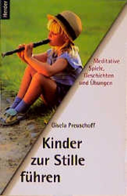 Kinder zur Stille führen. Meditative Spiele, Geschichten und Übungen