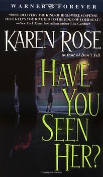 Have You Seen Her? - Karen Rose [Paperback]
