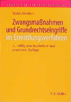 Zwangsmaßnahmen und Grundrechtseingriffe im Ermittlungsverfahren