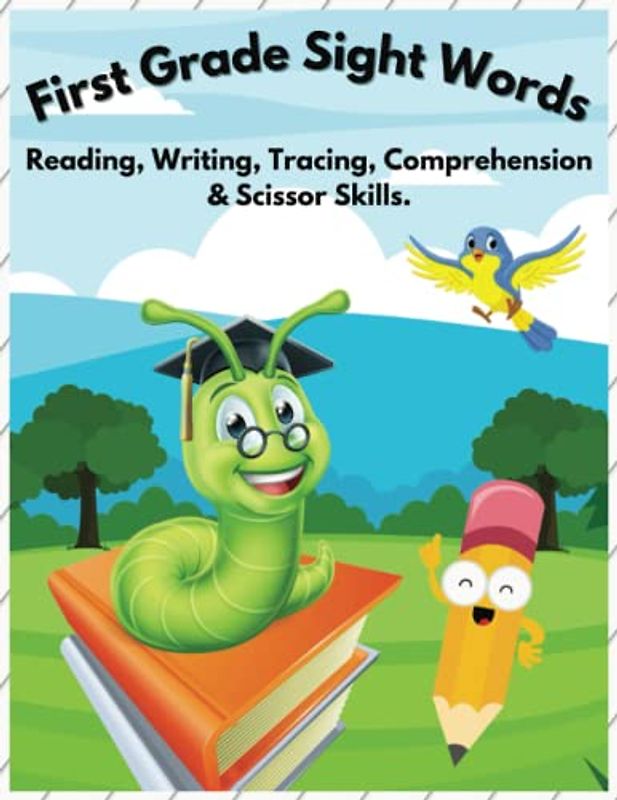 First Grade Sight Words: Reading, Writing, Tracing, Comprehension & Scissor Skills