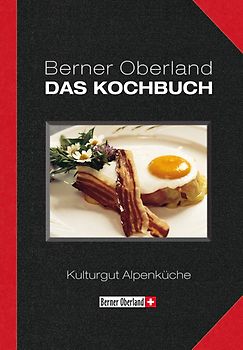 Berner Oberland. DAS KOCHBUCH