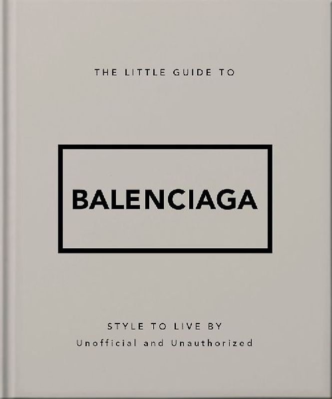 The Little Guide to Balenciaga