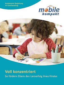 Voll konzentriert. So fördern Eltern den Lernerfolg ihres Kindes