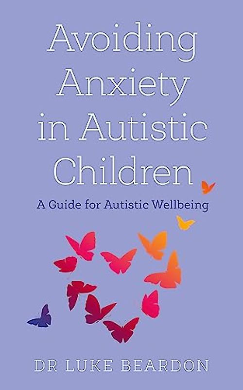 Avoiding Anxiety in Autistic Children