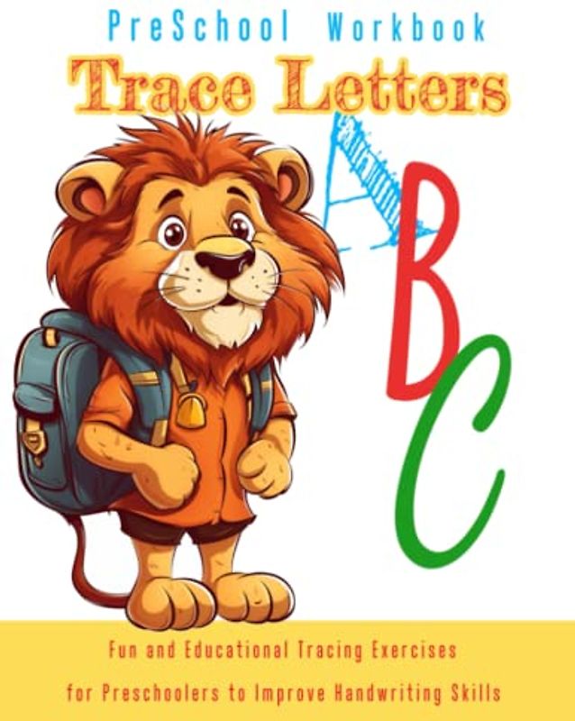 PreSchool Workbook - Trace Letters: Fun and Educational Tracing Exercises for Preschoolers to Improve Handwriting Skills: Prepare Your Kids Develop ... with Engaging Activities and Practice Pages