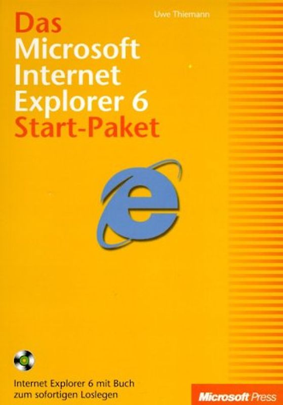 Das Microsoft Internet Explorer 6 Start Paket. Internet Explorer 6 mit Buch zum sofortigen Loslegen