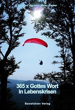 365 x Gottes Wort in Lebenskrisen Wichtige Aussagen aus dem Neuen Testament