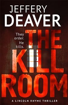 The Kill Room (Lincoln Rhyme Thrillers) - Deaver, Jeffery