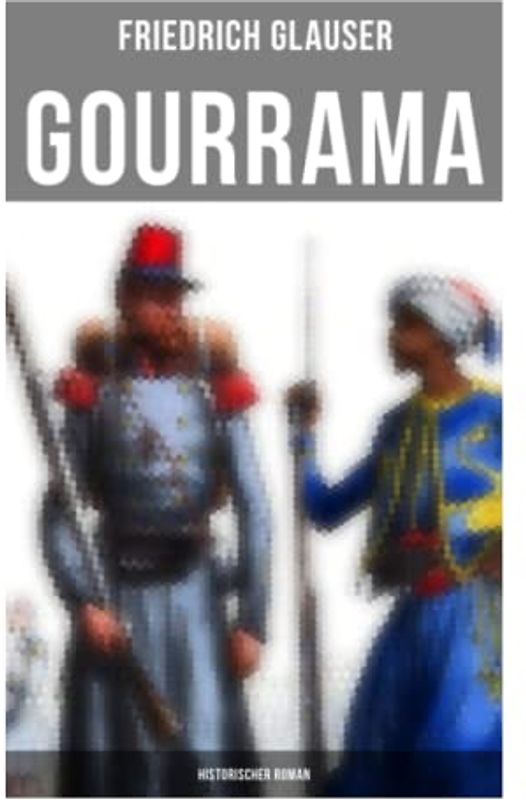 Gourrama: Historischer Roman