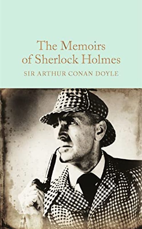 The Memoirs of Sherlock Holmes: Arthur Conan Doyle (Macmillan Collector's Library, 28, Band 28)
