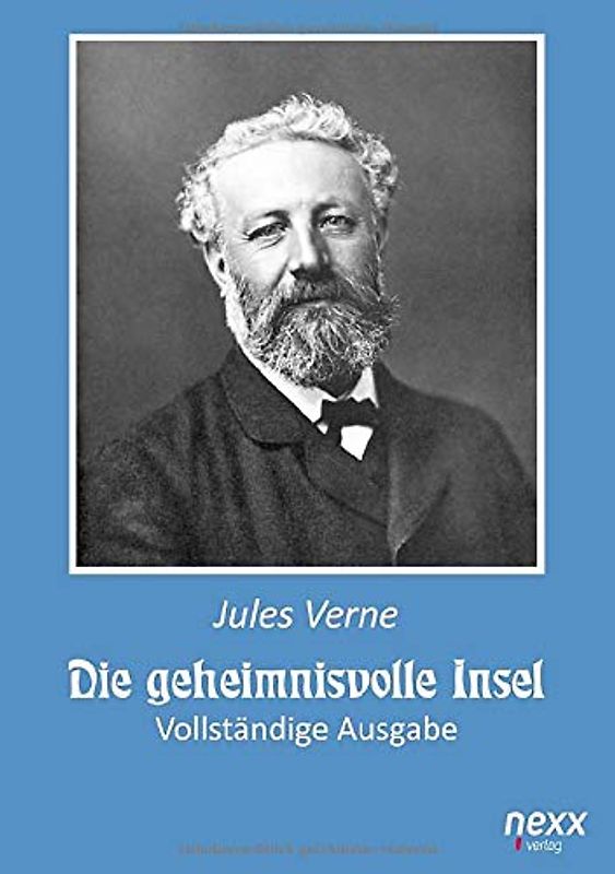Die geheimnisvolle Insel (Vollständige Ausgabe): nexx ¿ WELTLITERATUR NEU INSPIRIERT