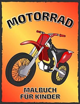Motorrad: Malbuch für Kinder ab 4 Jahren. Perfektes Geschenk-Malbuch für alle Zeremonien.