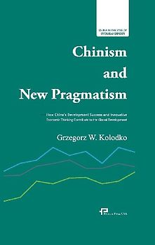 How China's Development Success and Innovative Economic Thinking Contribute to the Global Development/中国主义与新实用主义