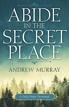 Abide in the Secret Place