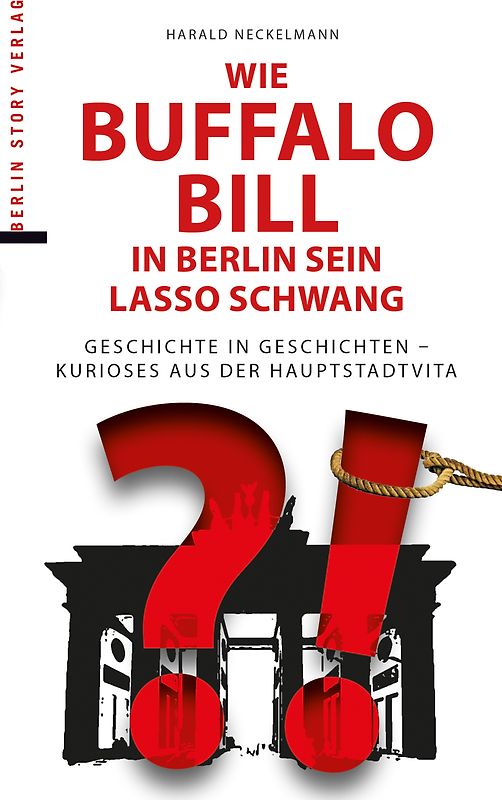 Wie Buffalo Bill in Berlin sein Lasso schwang