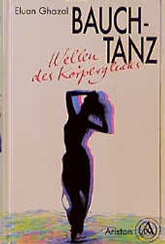 Bauchtanz. Wellen des Körperglücks
