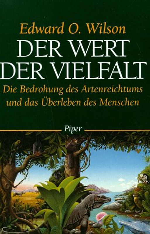 Der Wert der Vielfalt. Die Bedrohung des Artenreichtums und das Überleben des Menschen