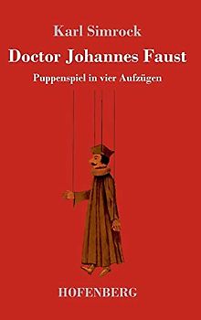 Doctor Johannes Faust: Puppenspiel in vier Aufzügen