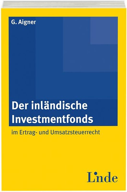 Der inländische Investmentfonds im Ertrag- und Umsatzsteuerrecht